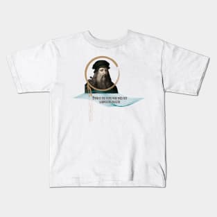 Quote for Leonardo Da Vinci, Poor is the pupil who does not surpass his master Kids T-Shirt